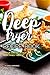 Deep Fryer Recipe Book: 30 Fun and Delicious Deep Fried Treats! (English Edition)