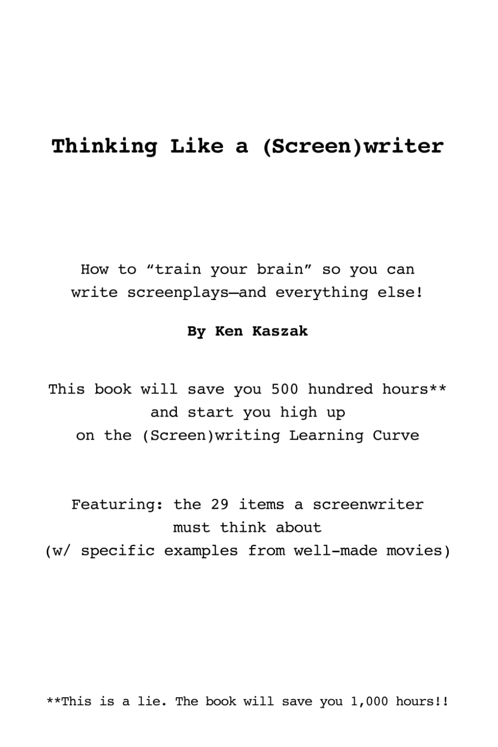 Thinking Like a (Screen)writer: How to "train your brain" so you can write screenplays--and everything else!