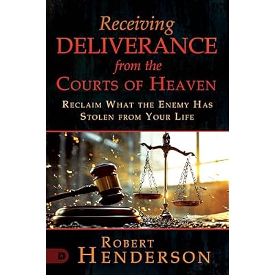 Receiving Deliverance from the Courts of Heaven