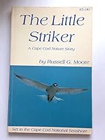 The little striker: A Cape Cod nature story set in the Cape Cod national seashore 0936972033 Book Cover