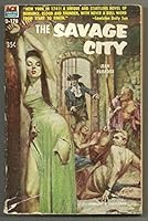 The Savage City B001L0UXP0 Book Cover