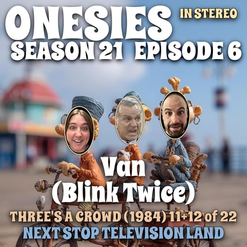 21.6 Van (Blink Twice), or: Three's a Crowd (1984) 11+12 of 22