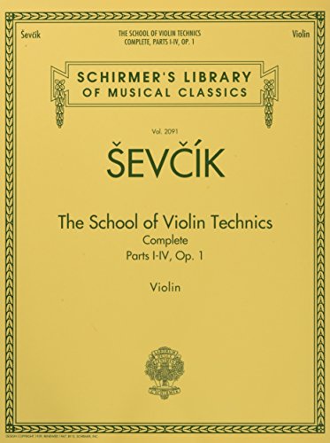 Otakar Sevcik: The School Of Violin Technics Op.1 Complete (Schirmers Library of Musical Classics)