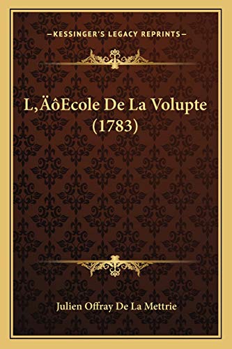 L'Ecole De La Volupte (1783) (French Edition)
