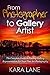From Photographer to Gallery Artist: The Complete Guide to Finding Gallery Representation for Your Fine Art Photography