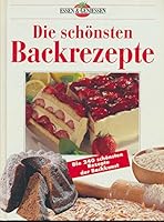 Die schönsten Backrezepte. essen und genießen. 362510914X Book Cover