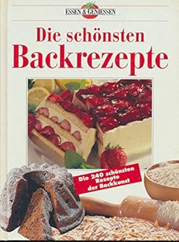 Hardcover Die schönsten Backrezepte. essen und genießen. [German] Book