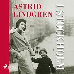 Astrid Lindgren i Stockholm Audiobook By Anna-Karin Johansson cover art