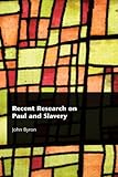 Recent Research on Paul and Slavery (Recent Research in Biblical Studies)