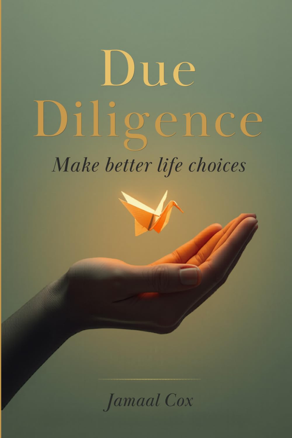 Due Diligence: Make better life choices