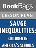 Lesson Plans Savage Inequalities: Children in America's Schools