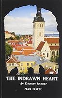 The Indrawn Heart: An Estonian Journey 0984644067 Book Cover