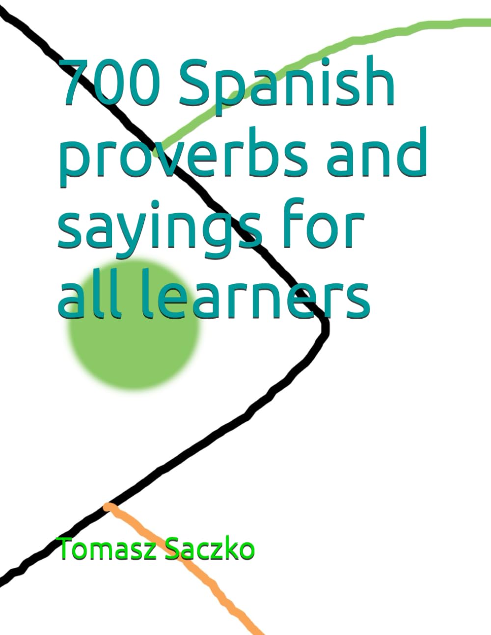 700 Spanish proverbs and sayings for all learners