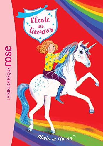 L'école des Licornes 06 - Olivia et Flocon L'école des Licornes 06 - Olivia et Flocon