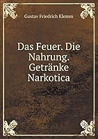 Das Feuer. Die Nahrung. Getränke Narkotica 5519212376 Book Cover