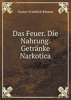 Paperback Das Feuer. Die Nahrung. Getr?nke Narkotica Book
