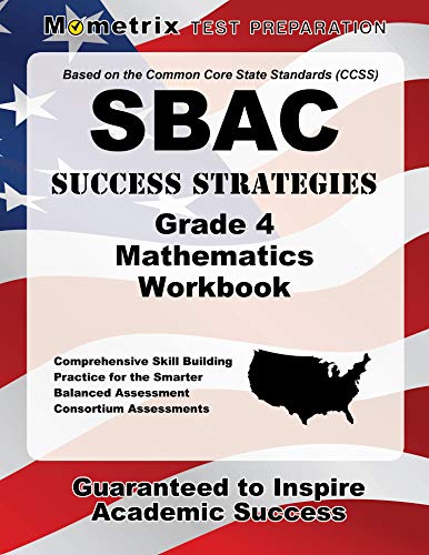 SBAC Success Strategies Grade 4 Mathematics Workbook: Comprehensive Skill Building Practice for the Smarter Balanced Assessment Consortium Assessments