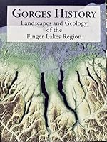 Gorges History: Landscapes and Geology of the Finger Lakes Region 0877105243 Book Cover