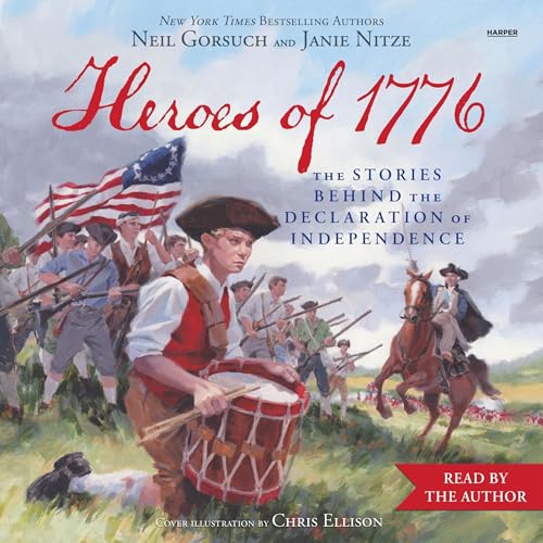 Heroes of 1776: The Story of the Declaration of Independence