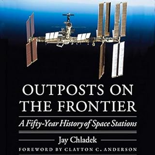 Outposts on the Frontier: A Fifty-Year History of Space Stations Audiolibro Por Jay Chladek arte de portada