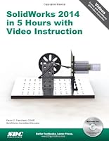 SolidWorks 2014 in 5 Hours with Video Instruction 1585038962 Book Cover