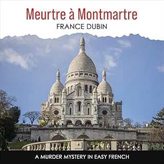 Page de couverture de Meurtre &agrave; Montmartre: A Murder Mystery in Easy French (Petits meurtres fran&ccedil;ais)