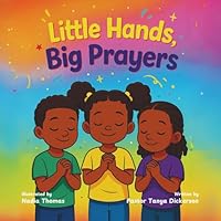 Little Hands, Big Prayers 1969749024 Book Cover