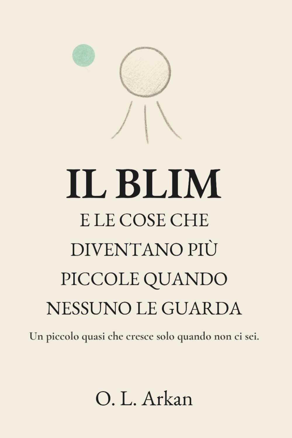 IL BLIM: E LE COSE CHE DIVENTANO PIÙ PICCOLE QUANDO NESSUNO LE GUARDA (UNSEEN THINGS (ITA))