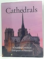 Cathedrals: A Hundred Jewels of European Architecture B000BY66KI Book Cover