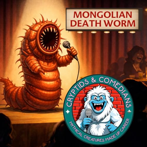 Ep. 24 The Mongolian Death Worm - Cryptids & Comedians