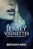 The Jersey Vignettes: A Russian Guns Novella (The Russian Guns Book 6)