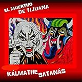 El Muertho de Tijuana