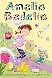 Amelia Bedelia Hops To It (Amelia Bedelia Special Edition Holiday, 3)