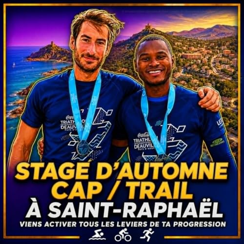 E46 Stage d'entra&icirc;nement CAP / TRAIL &agrave; Saint Rapha&euml;l : viens activer tous les leviers da ta progression