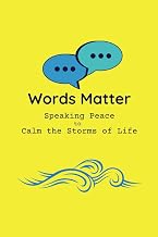 Words Matter: Speaking Peace to Calm the Storms of Life