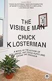 The Visible Man: A Novel