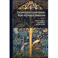 Dionysiou Longinou Peri Hypsous Biblion