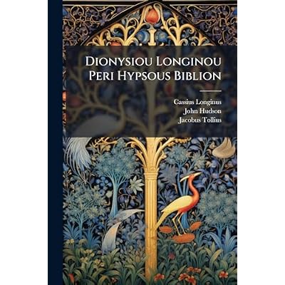 Dionysiou Longinou Peri Hypsous Biblion