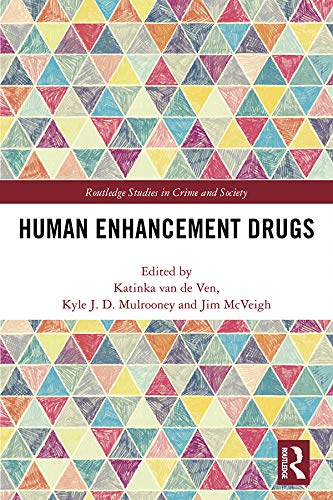 Human Enhancement Drugs (Routledge Studies in Crime and Society)      1st Edition, Kindle Edition