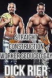 Straight Construction Worker Seduced Gay