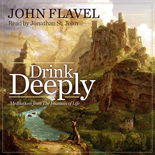 Drink Deeply by John Flavel episode artwork