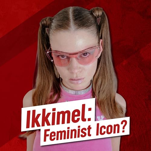 273 &ndash; Ikkimel: Feministische Ikone?