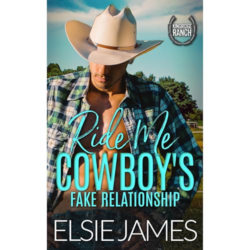 Ride Me, Cowboy&amp;rsquo;s Fake Relationship: Fake Relationship, Workplace, Rancher Romance by Elsie James episode artwork