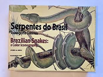 Serpentes do Brasil, Iconografia Colorida. Brazilian Snakes: A Color Iconography