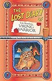 The Lost Diary Of Erik Bloodaxe, Viking Warrior (Lost Diaries S)