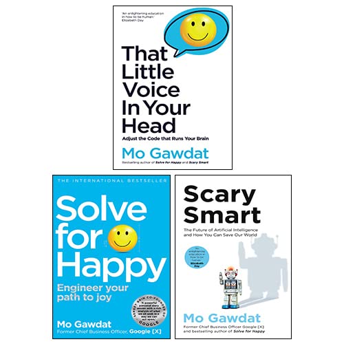 Mo Gawdat 3 Collection Books Set(That Little Voice In Your Head, Solve For Happy, Scary Smart [Hardcover])