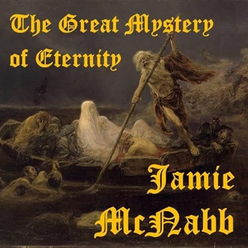 The Great Mystery of Eternity Audiolivro Por Jamie McNabb capa