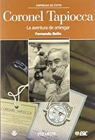 Coronel Tapiocca: La aventura de arriesgar (Empresas De Exito) (Spanish Edition) 8436815998 Book Cover