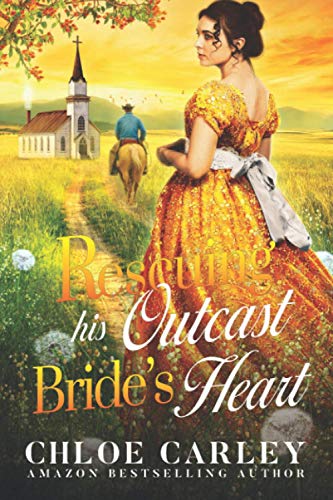Rescuing His Outcast Bride's Heart: A Christian Historical Romance Book
