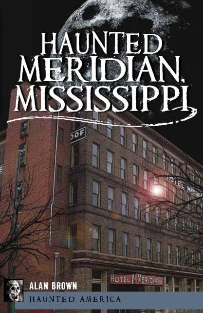 Haunted Meridian, Mississippi (Haunted America)
